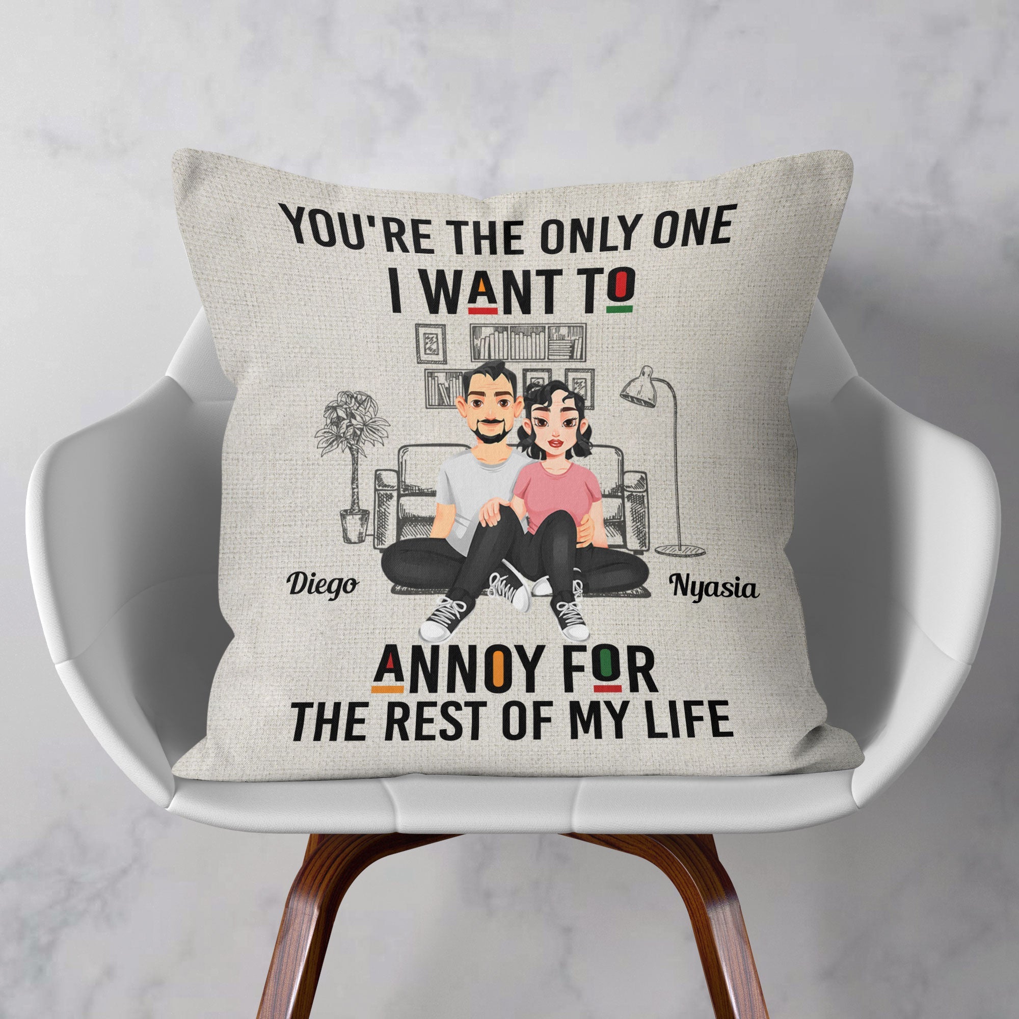 You're The Only One I Want To Annoy - Personalized Pillow (Insert Included)