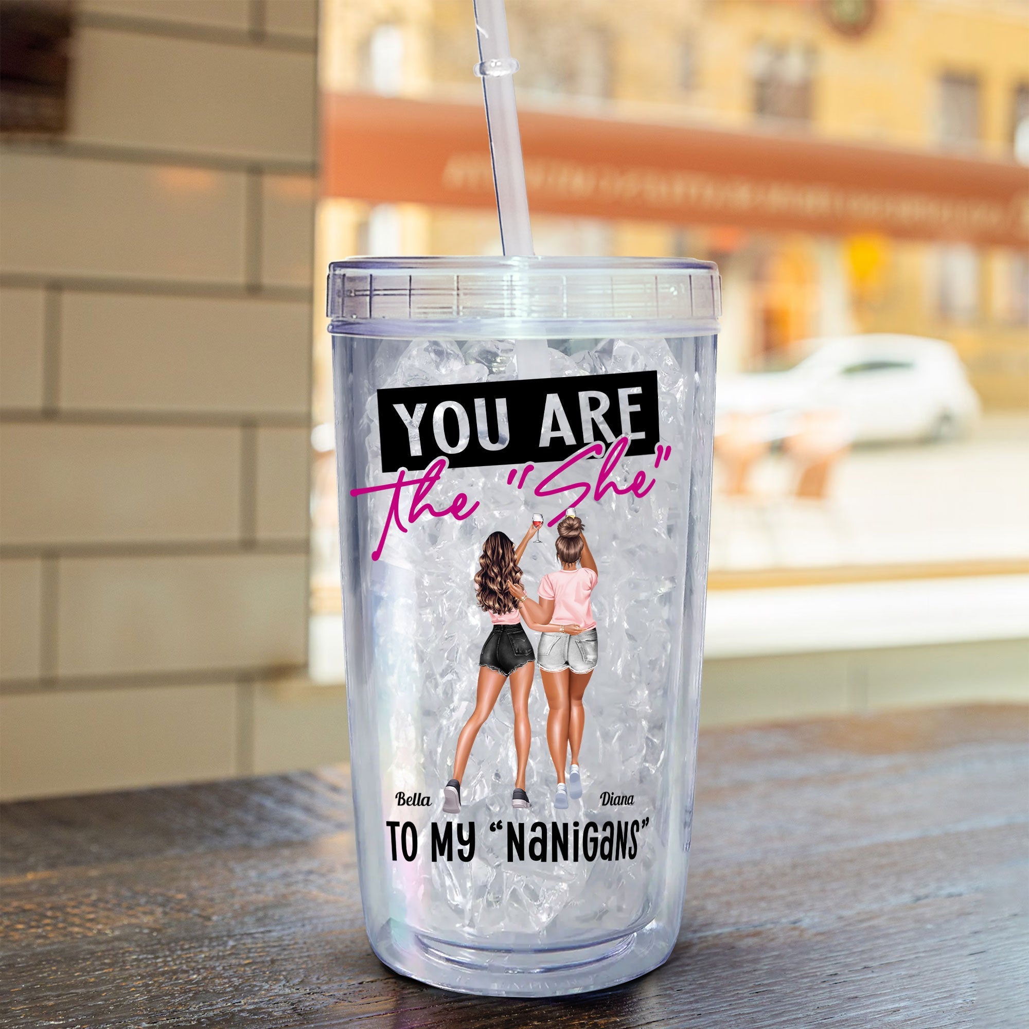 You're The She To My Nanigans - Personalized Acrylic Tumbler With Straw