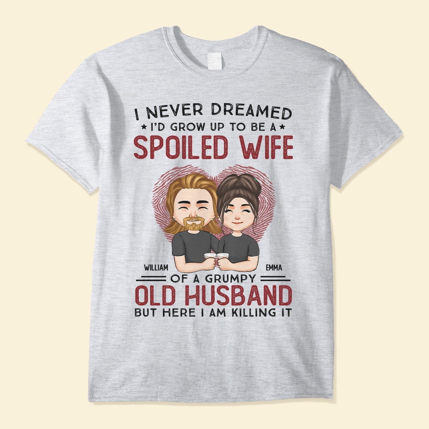 I'd Grow Up To Be Spoiled Wife - Personalized Shirt - Birthday Anniversary Gift For Wife - Gift From Husband