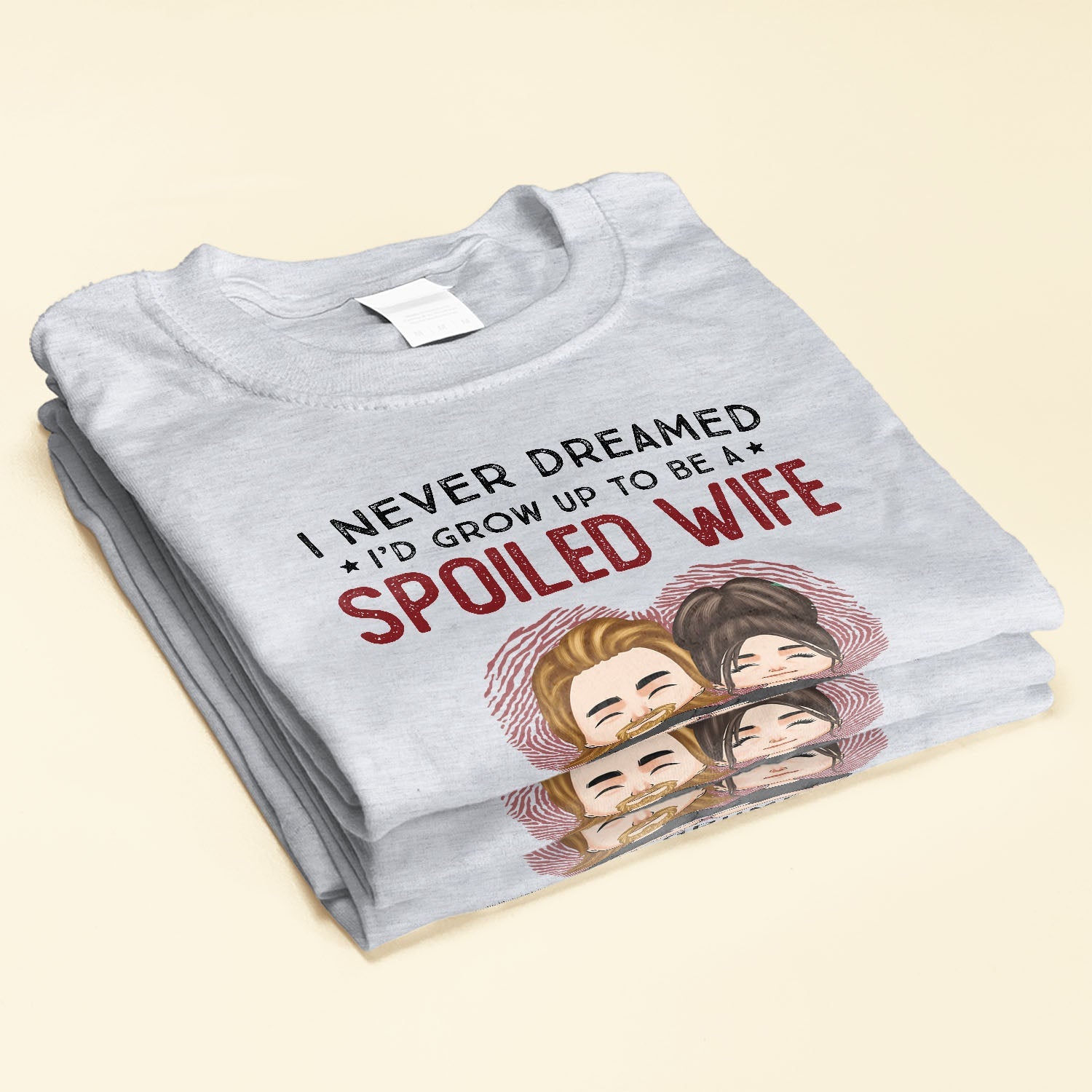 I'd Grow Up To Be Spoiled Wife - Personalized Shirt - Birthday Anniversary Gift For Wife - Gift From Husband