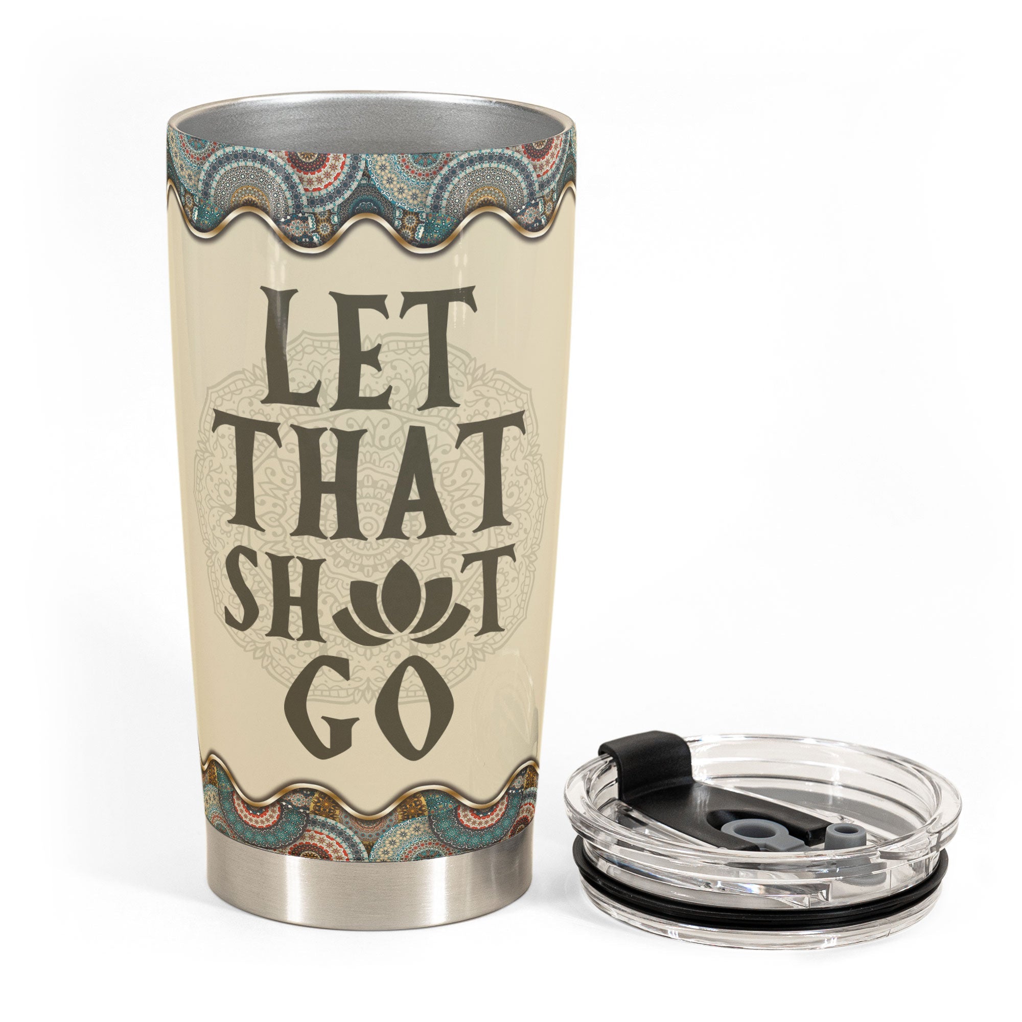 Let That Sh*t Go - Personalized Tumbler Cup