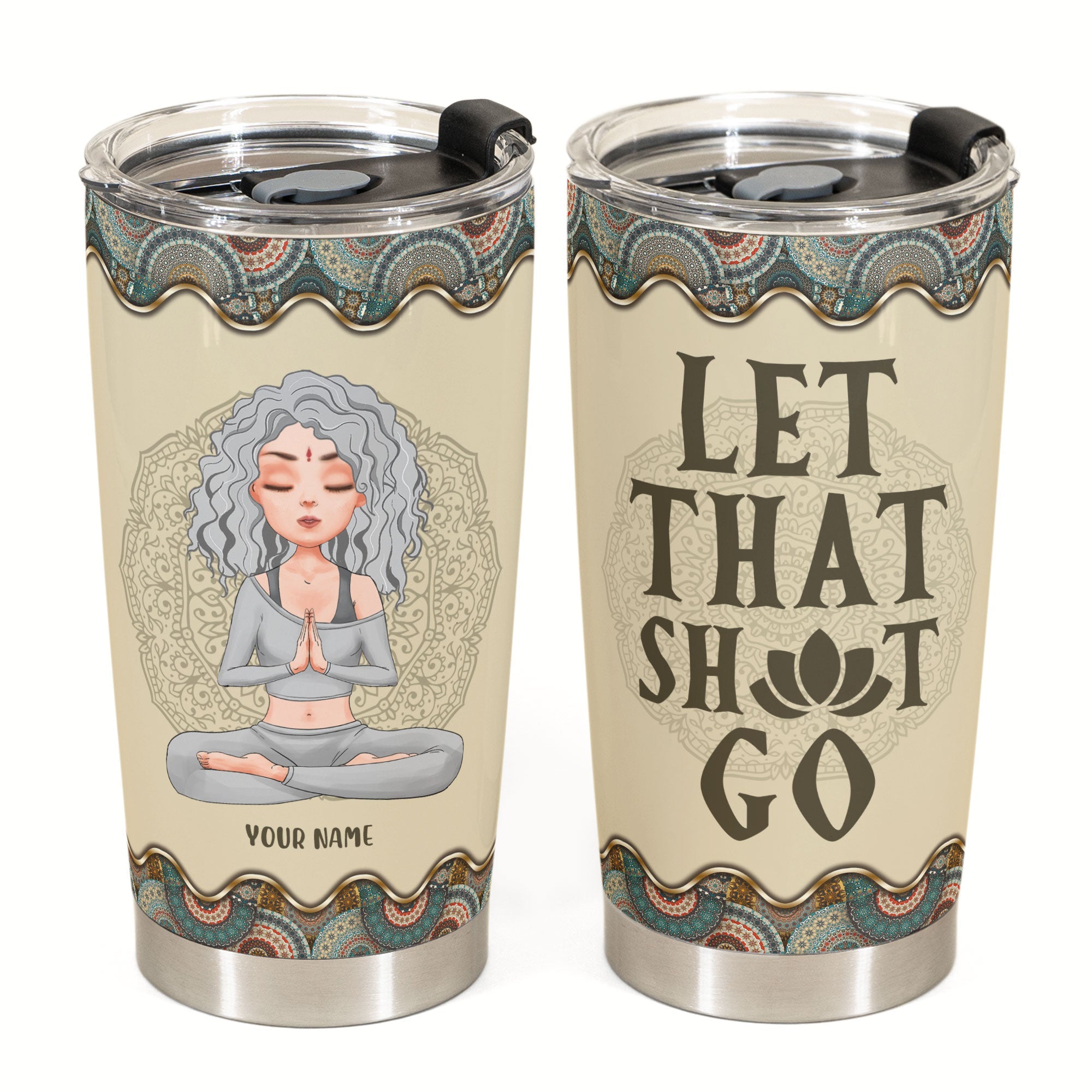 Let That Sh*t Go - Personalized Tumbler Cup