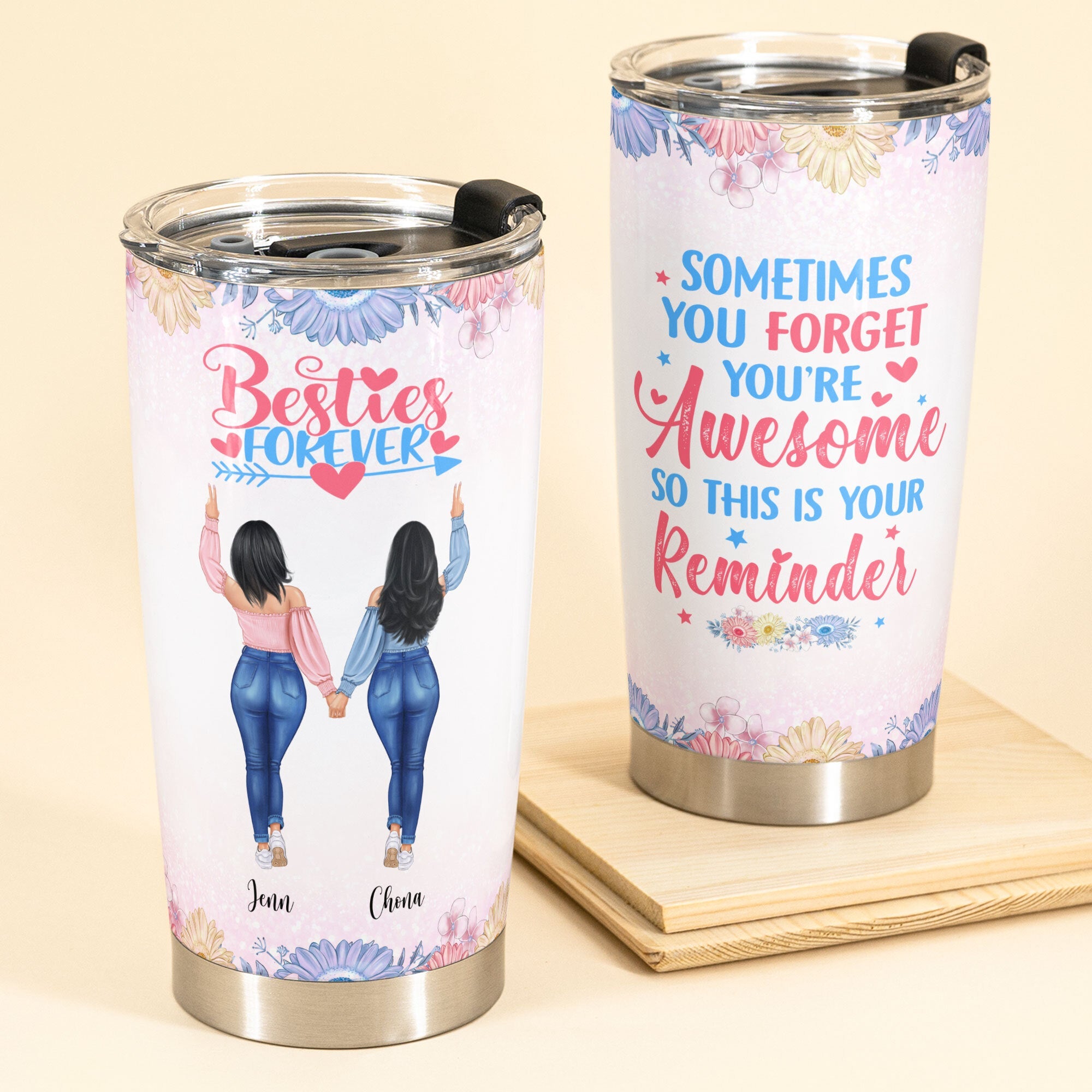 Sometimes You Forget You're Awesome So This Is Your Reminder, Friend Custom Tumbler Cup, Gift For Besties, Sisters