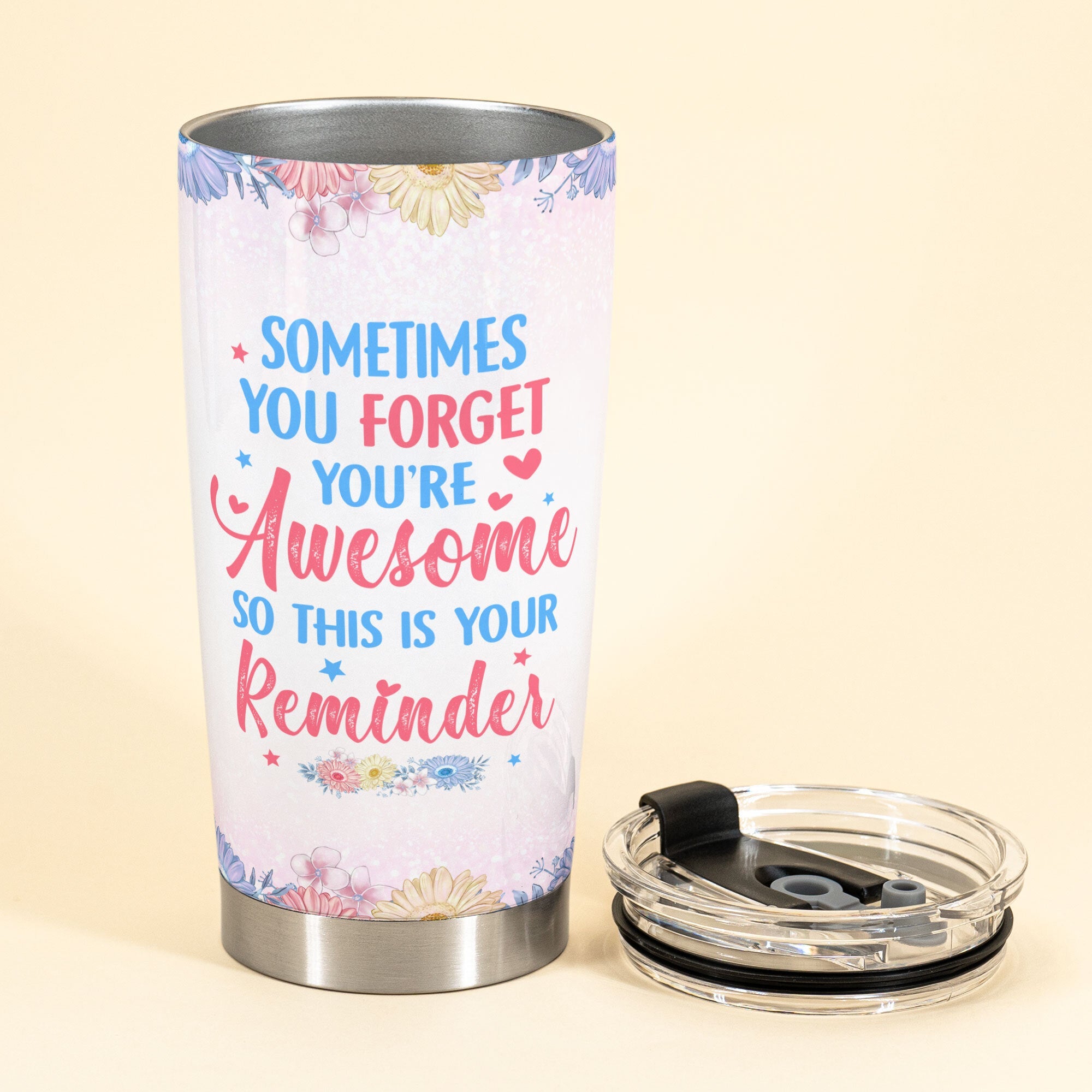 Sometimes You Forget You're Awesome So This Is Your Reminder, Friend Custom Tumbler Cup, Gift For Besties, Sisters